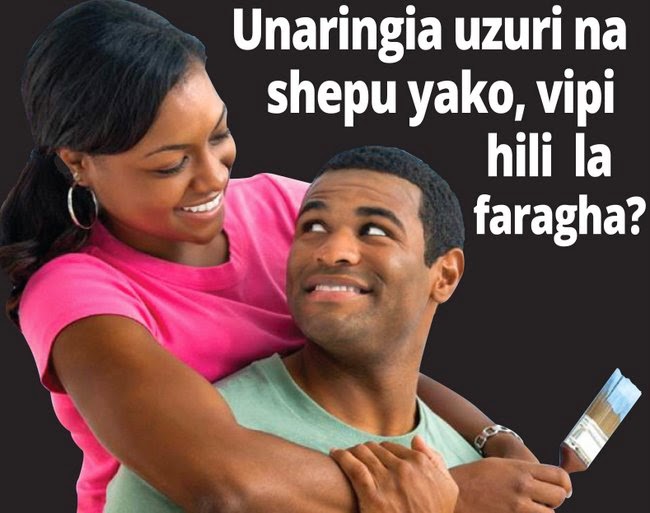 MAHUSIANO/MAPENZI:...LABDA MWANAMKE UNARINGIA UZURI NA SHEPU YAKO, VIPI HII LA FARAGHA?
